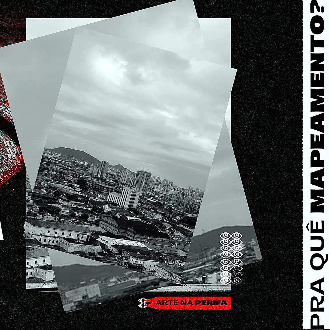 Peça Pra quê mapeamento? com colagem de fotos da cidade em preto e branco